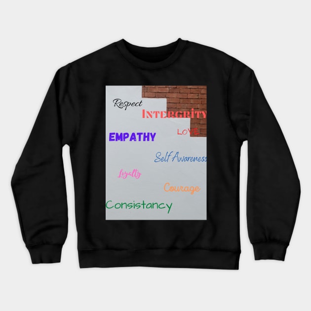 respect, honesty, empathy, loyalty Crewneck Sweatshirt by McCAYz